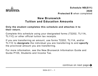 Document preview: Form 5004-S11 Schedule NB(S11) New Brunswick Tuition and Education Amounts - Large Print - Canada, 2020