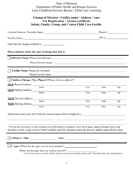 Document preview: Form DPHHS-ECFSD-CCL Change of Director/Facility Name/Address/Ages for Registration/License Certificate Infant, Family, Group, and Center Child Care Facility - Montana