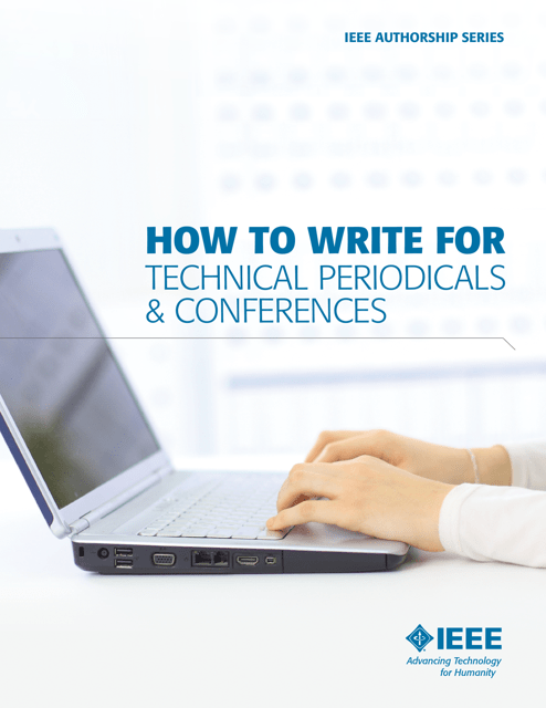 Ieee Authorship Series: How to Write for Technical Periodicals & Conferences