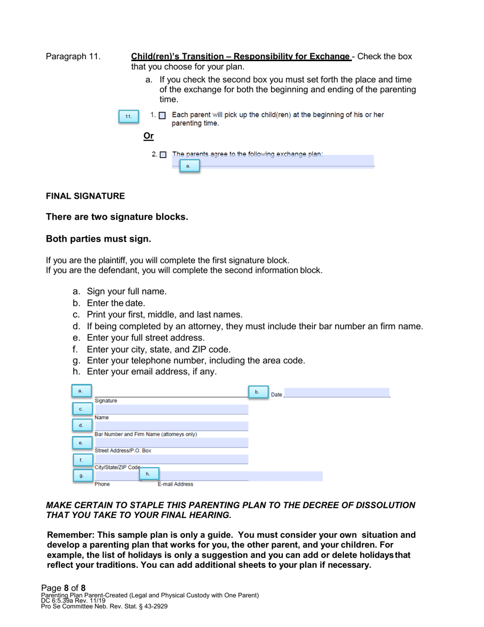 Instructions for Form DC6:5.39 Parenting Plan Parent-Created (Sole Legal and Sole Physical Custody With One Parent) - Nebraska, Page 8