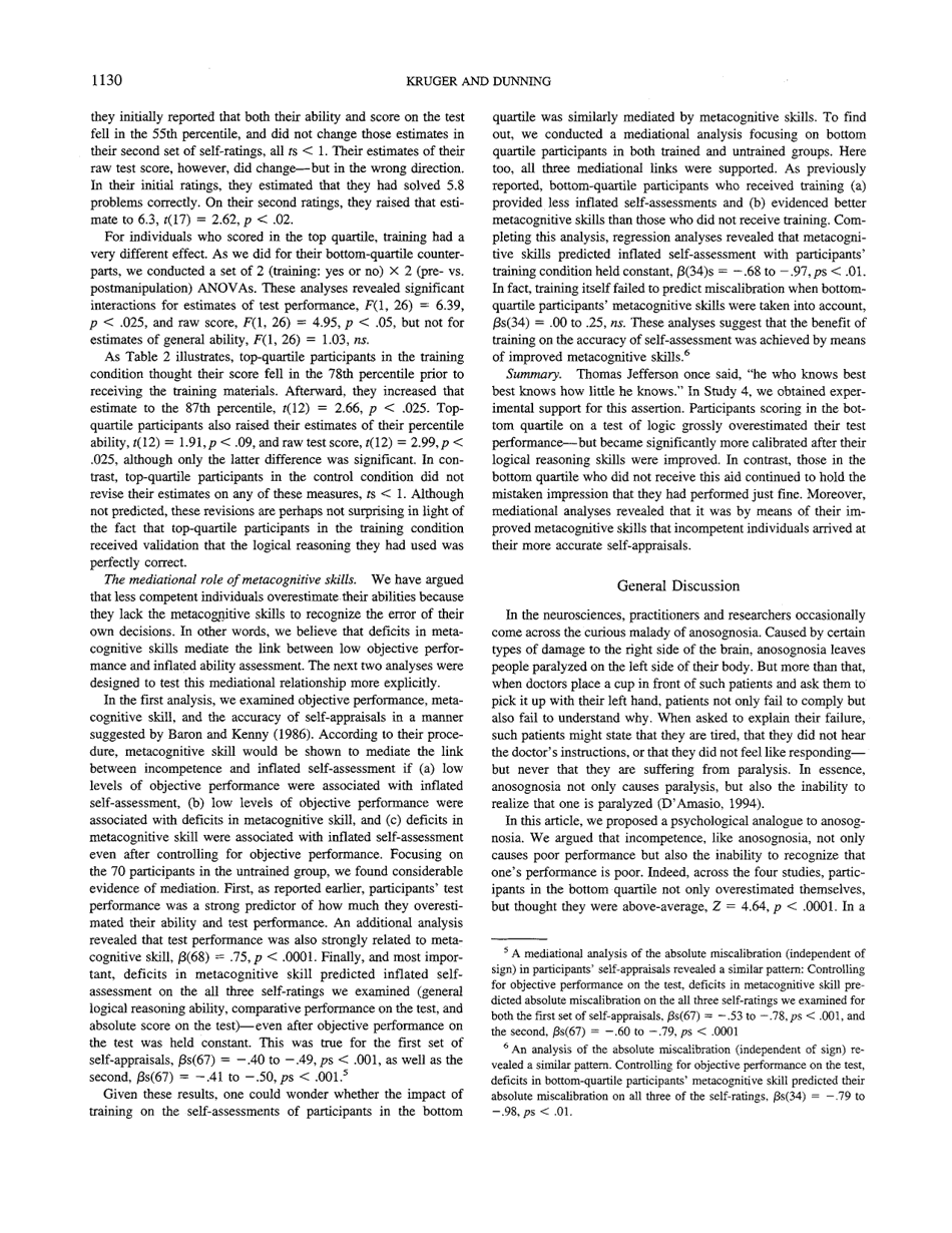 Unskilled and Unaware of It: How Difficulties in Recognizing Ones Own Incompetence Lead to Inflated Self-assessments - Justin Kruger, David Dunning, Journal of Personality and Social Psychology, Page 10