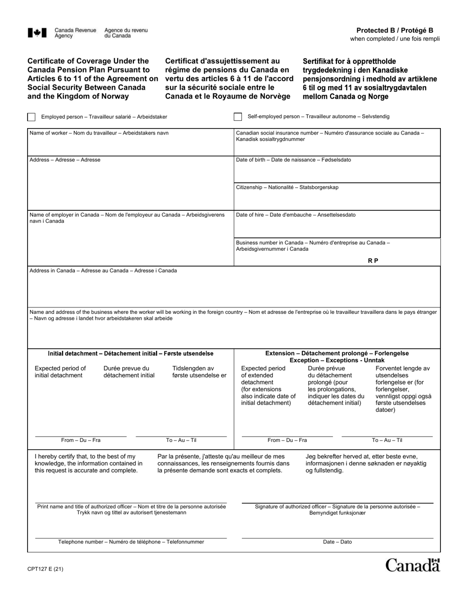 Form CPT127 Certificate of Coverage Under the Canada Pension Plan Pursuant to Articles 6 to 11 of the Agreement on Social Security Between Canada and the Kingdom of Norway - Canada (English / French / Norwegian), Page 1