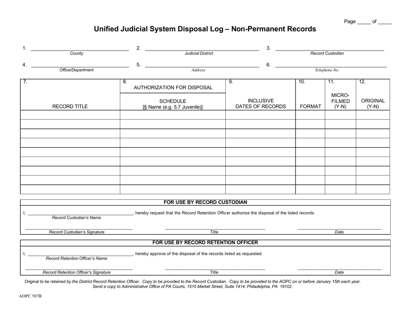 Form AOPC507B Unified Judicial System Disposal Log - Non-permanent Records - Pennsylvania