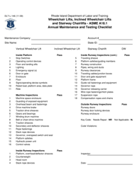 Document preview: Form DLT-L-146 Wheelchair Lifts, Inclined Wheelchair Lifts and Stairway Chairlifts - Asme A18.1 Annual Maintenance and Testing Checklist - Rhode Island