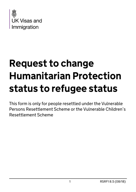 Form RSRF1 8.5 Request to Change Humanitarian Protection Status to Refugee Status - United Kingdom
