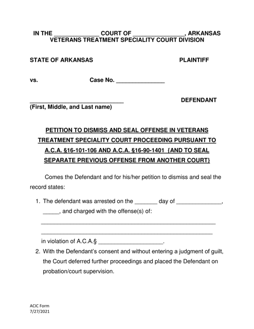Petition to Dismiss and Seal Offense in Veterans Treatment Speciality Court Proceeding Pursuant to a.c.a. 16-101-106 and a.c.a. 16-90-1401 (And to Seal Separate Previous Offense From Another Court) - Arkansas Download Pdf