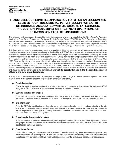 Instructions for Form 8000-PM-OOGM0009 Transferee/Co-permittee Application for an Erosion and Sediment Control General Permit (Escgp) for Earth Disturbance Associated With Oil and Gas Exploration, Production, Processing, or Treatment Operations or Transmission Facilities - Pennsylvania