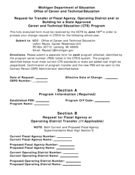 Document preview: Request for Transfer of Fiscal Agency, Operating District and/or Building for a State Approved Career and Technical Education (Cte) Program - Michigan
