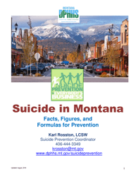 Document preview: Suicide in Montana - Facts, Figures, and Formulas for Prevention - Montana