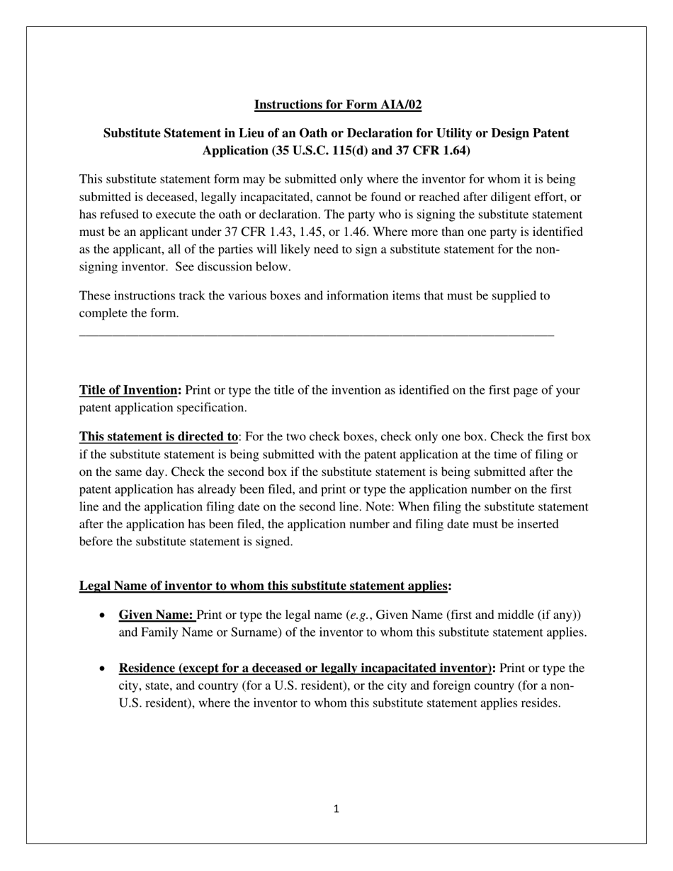 Instructions for Form PTO / AIA / 02 Substitute Statement in Lieu of an Oath or Declaration for Utility or Design Patent Application (35 U.s.c. 115(D) and 37 Cfr 1.64), Page 1