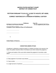 Document preview: Petition Pursuant to 28 U.s.c. 2255 to Vacate, Set Aside, or Correct Sentence by a Person in Federal Custody - Connecticut