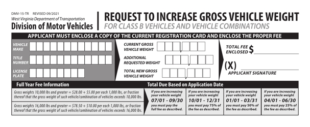 Document preview: Form DMV-15-TR Request to Increase Gross Vehicle Weight for Class B Vehicles and Vehicle Combinations - West Virginia