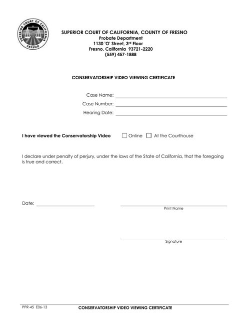 Form PPR-45 Conservatorship Video Viewing Certificate - County of Fresno, California