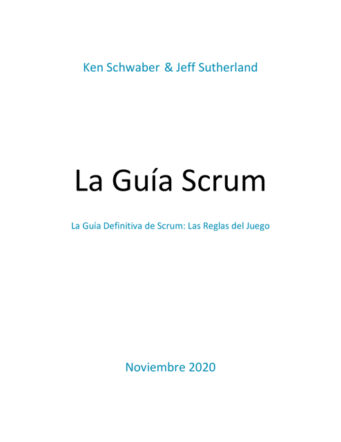 La Guia Definitiva De Scrum: Las Reglas Del Juego - Ken Schwaber, Jeff Sutherland (Spanish)