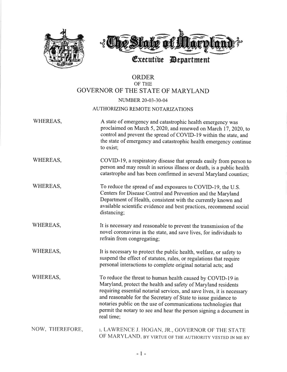 Order of the Governor of the State of Maryland Number 20-03-30-04 - Authorizing Remote Notarizations - Maryland, Page 1