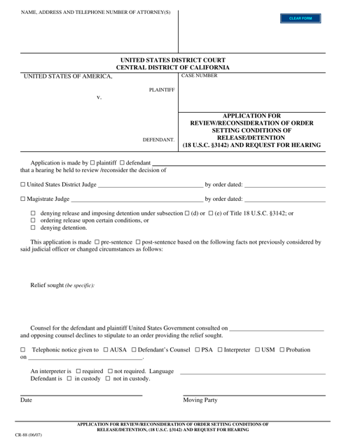 Form CR-88 Application for Review/Reconsideration of Order Setting Conditions of Release/Detention (18 U.s.c. 3142) and Request for Hearing - California