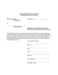 Document preview: Application for Sealing of Record of Conviction (Felony) O.r.c. 2953.32(A)(1) - Clermont County, Ohio