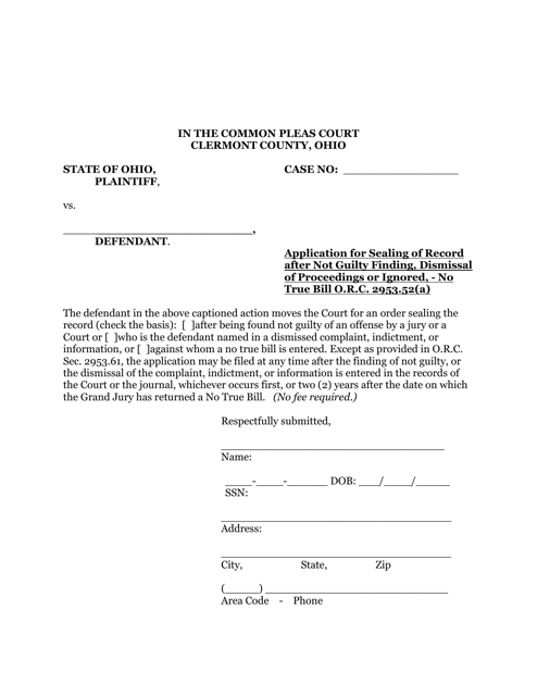 Application for Sealing of Record After Not Guilty Finding, Dismissal of Proceedings or Ignored, - No True Bill O.r.c. 2953.52(A) - Clermont County, Ohio Download Pdf