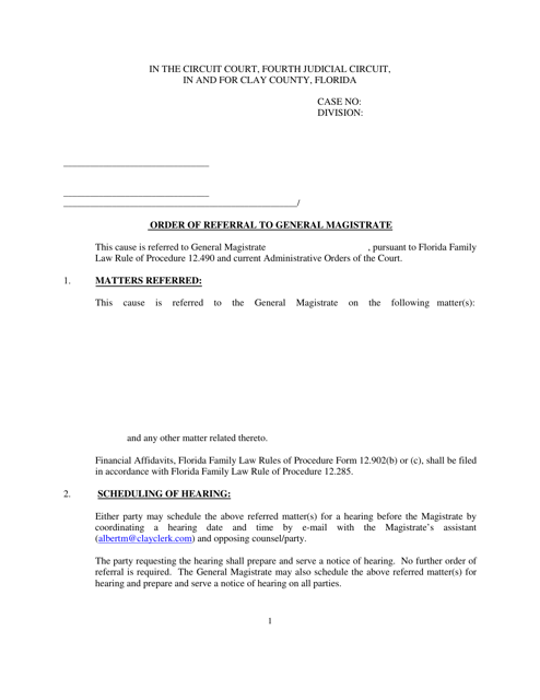 Order of Referral to General Magistrate - Miscellaneous Gms - Clay County, Florida Download Pdf