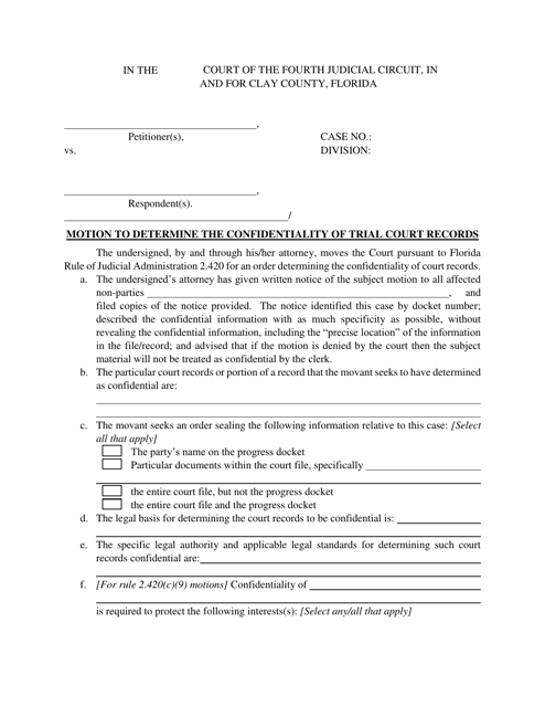Motion to Determine the Confidentiality of Trial Court Records - Clay County, Florida Download Pdf