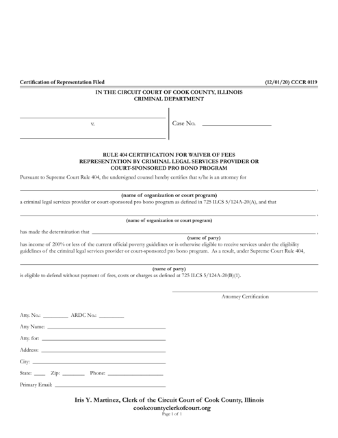 Form CCCR0119 Rule 404 Certification for Waiver of Fees Representation by Criminal Legal Services Provider or Court-Sponsored Pro Bono Program - Cook County, Illinois