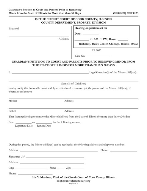 Document preview: Form CCP0123 Guardian's Petition to Court and Parents Prior to Removing Minor From the State of Illinois for More Than Than 30 Days - Cook County, Illinois