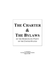Document preview: The Charter & the Bylaws of the Democratic Party of the United States - the Democratic National Committee