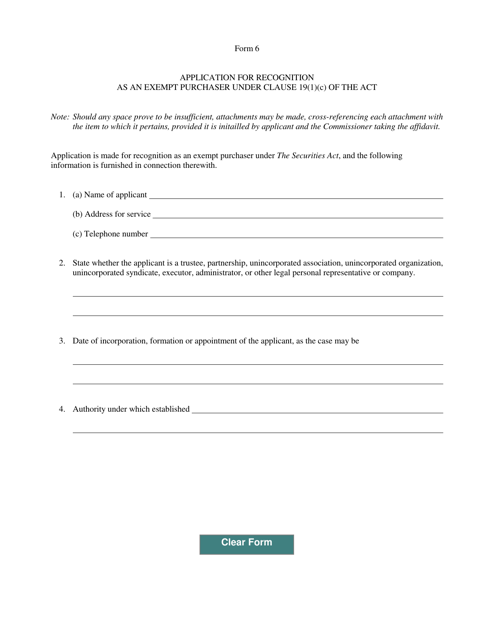 Document preview: Form 6 Application for Recognition as an Exempt Purchaser Under Clause 19(1)(C) of the Act - Manitoba, Canada