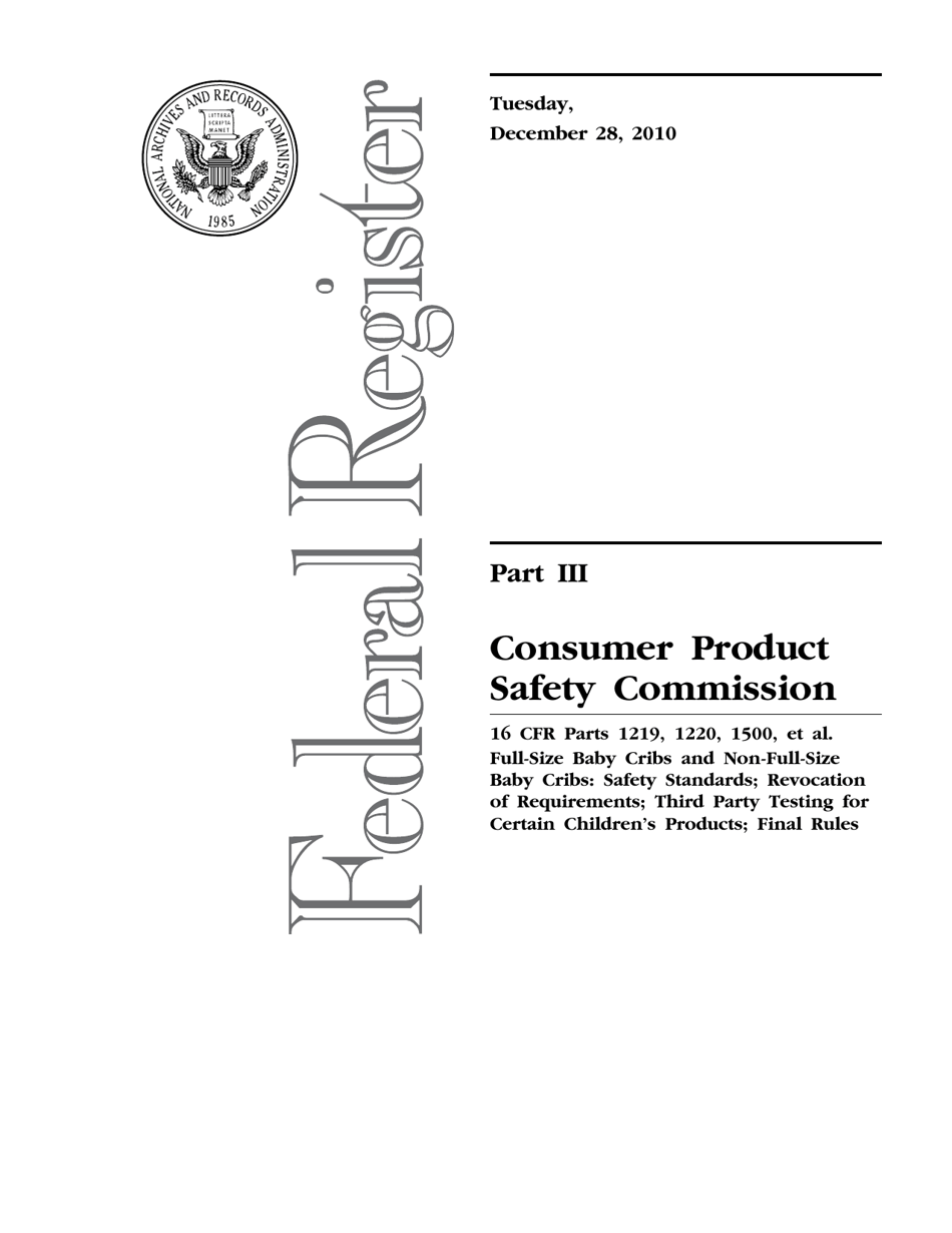 Federal Register - Rules and Regulations Part Iii: Safety Standards for Full-Size Baby Cribs and Non-full-Size Baby Cribs; Final Rule, Page 1