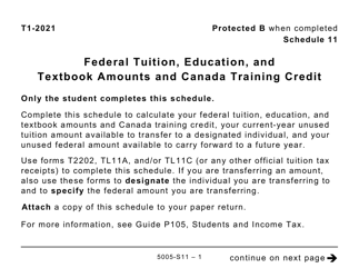 Document preview: Form 5005-S11 Schedule 11 Federal Tuition, Education, and Textbook Amounts and Canada Training Credit (Large Print) - Canada