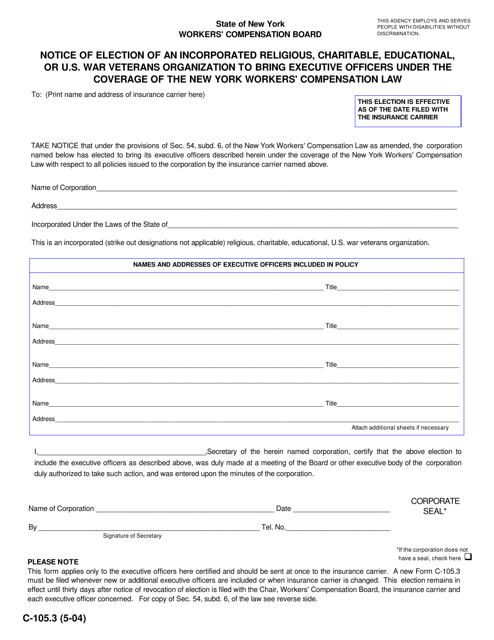 Form C-105.3 Notice of Election of an Incorporated Religious, Charitable, Educational, or U.S. War Veterans Organization to Bring Executive Officers Under the Coverage of the New York Workers' Compensation Law - New York