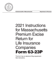 Document preview: Instructions for Form 63-23P Premium Excise Return for Insurance Companies - Massachusetts