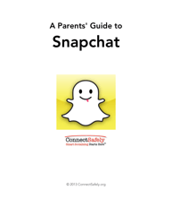 Document preview: A Parents' Guide to Snapchat - Connectsafely, 2013