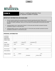 Form B Teacher's Certificate Application Form for Teachers Certified in Canada - New Brunswick, Canada