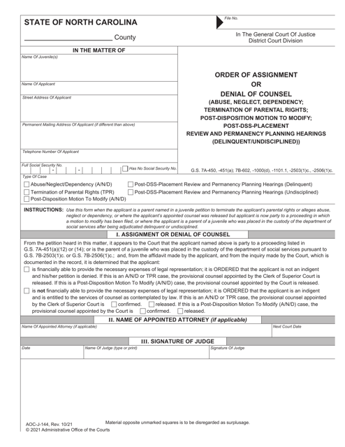 Form AOC-J-144 Order of Assignment or Denial of Counsel (Abuse, Neglect, Dependency; Termination of Parental Rights; Post-disposition Motion to Modify; Post-dss-Placement Review and Permanency Planning Hearings (Delinquent/Undisciplined)) - North Carolina