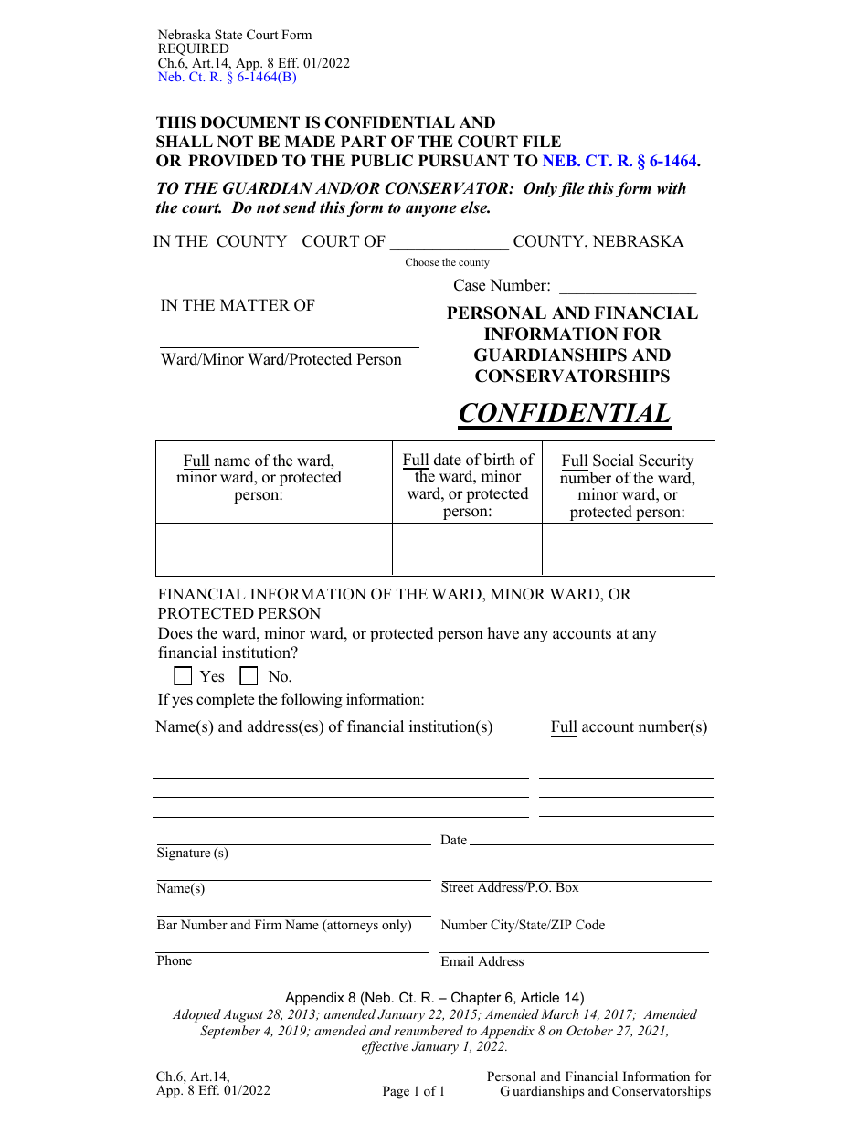 Form CH6ART14 Appendix 8 Personal and Financial Information for Guardianships and Conservatorships - Nebraska, Page 1