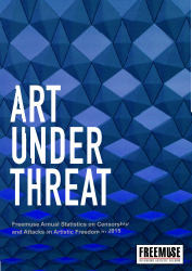 Document preview: Art Under Threat - Freemuse Annual Statistics on Censorship and Attacks on Artistic Freedom in 2015, 2016