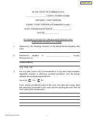 Document preview: Form A-07 Petition to Register Foreign Adoption Decree Pursuant to 23 Pa. C.s. 2908 - Pennsylvania