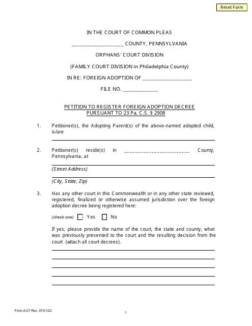 Form A-07 Petition to Register Foreign Adoption Decree Pursuant to 23 Pa. C.s. 2908 - Pennsylvania