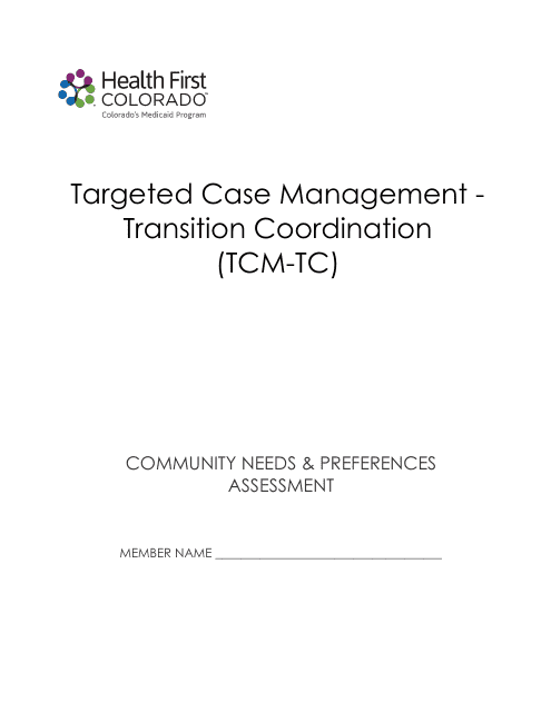 Community Needs & Preferences Assessment - Targeted Case Management - Transition Coordination (Tcm-Tc) - Colorado