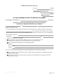 Document preview: Form P22 Affidavit of Applicant for Resealing of Grant of Probate or Grant of Administration With Will Annexed - British Columbia, Canada