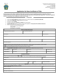 Document preview: Form PFBC-T12 Application for New Certificate of Title - Pennsylvania