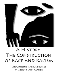 Document preview: A History: the Construction of Race and Racism - Western States Center