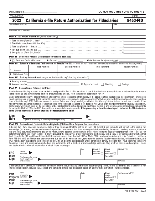 Form FTB8453-FID California E-File Return Authorization for Fiduciaries - California, 2022