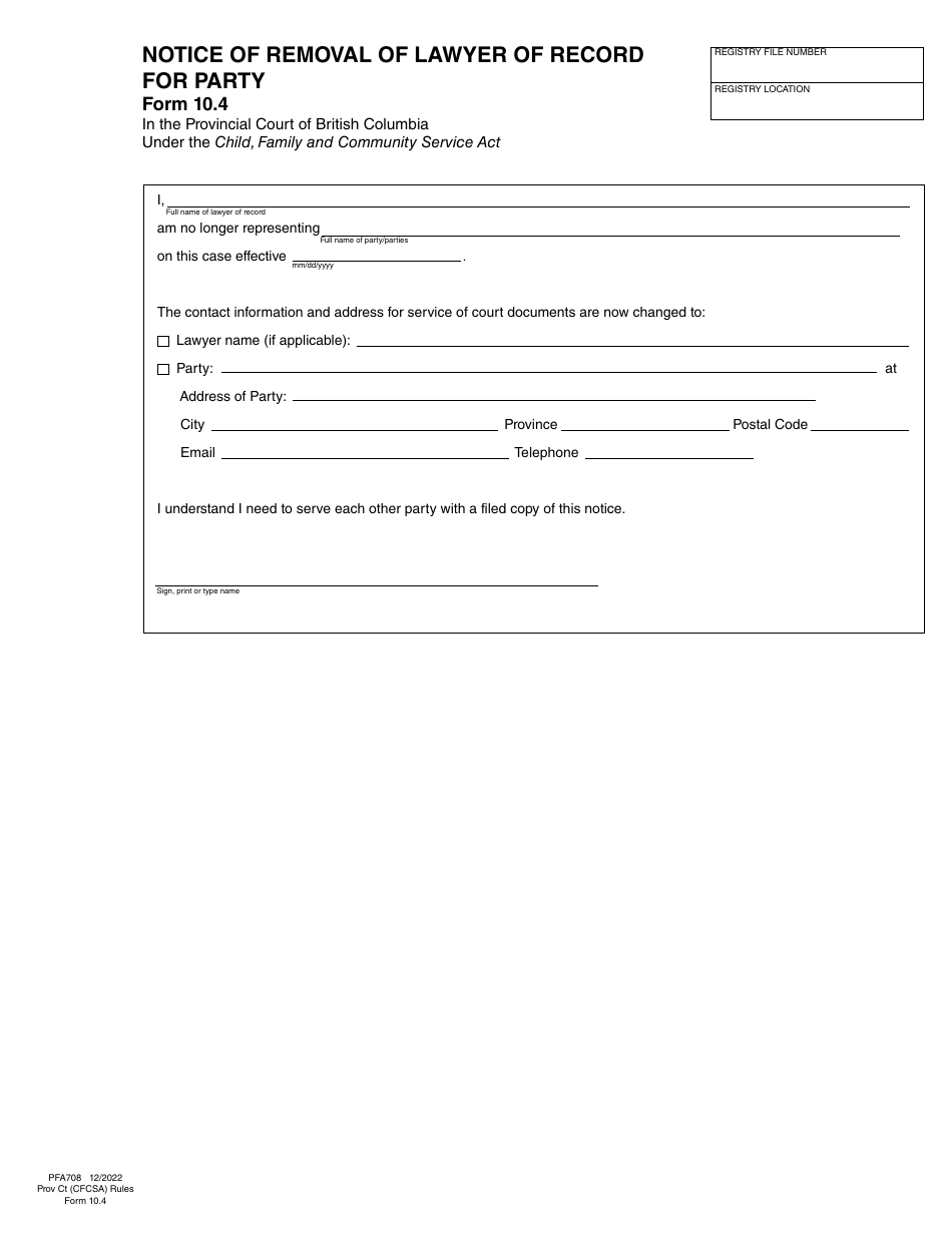 CFCSA Form 10.4 (PFA708) Notice of Removal of Lawyer of Record for Party - British Columbia, Canada, Page 1