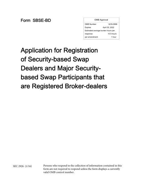 Form SBSE-BD (SEC Form 2926) Application for Registration of Security-Based Swap Dealers and Major Security- Based Swap Participants That Are Registered Broker-Dealers