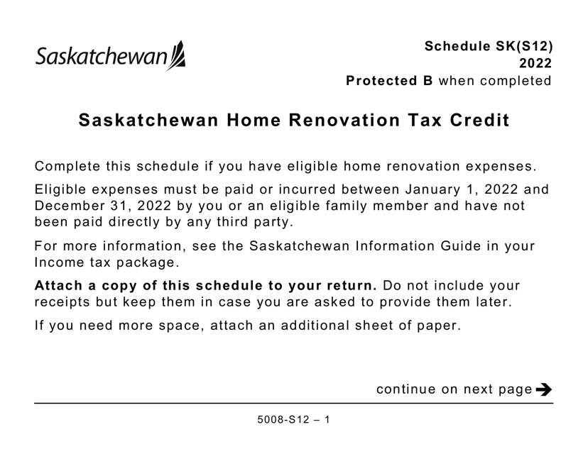 Form 5008-S12 Schedule SK(S12) Saskatchewan Home Renovation Tax Credit - Large Print - Canada, 2022