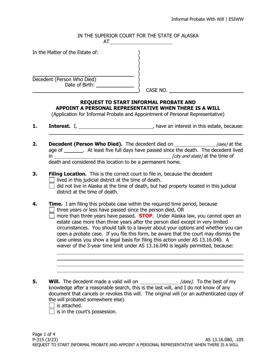 Form P-315 Request to Start Informal Probate and Appoint a Personal Representative When There Is a Will (Application for Informal Probate and Appointment of Personal Representative) - Alaska, Page 1