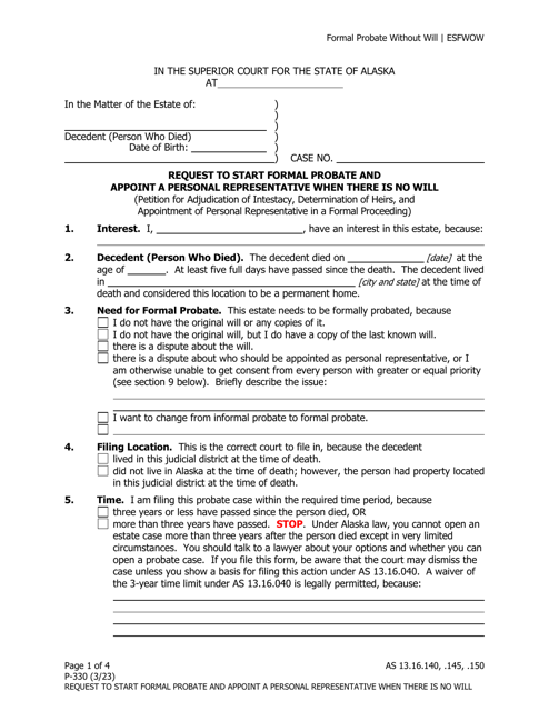 Form P-330 Request to Start Formal Probate and Appoint a Personal Representative When There Is No Will (Petition for Adjudication of Intestacy, Determination of Heirs, and Appointment of Personal Representative in a Formal Proceeding) - Alaska