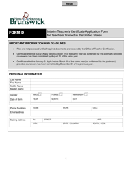 Document preview: Form D Interim Teacher's Certificate Application Form for Teachers Trained in the United States - New Brunswick, Canada